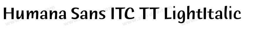 Humana Sans ITC TT LightItalic字体转换